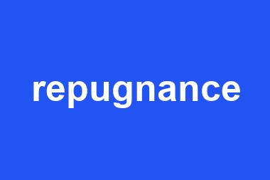 repugnance