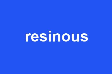 resinous