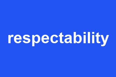 respectability