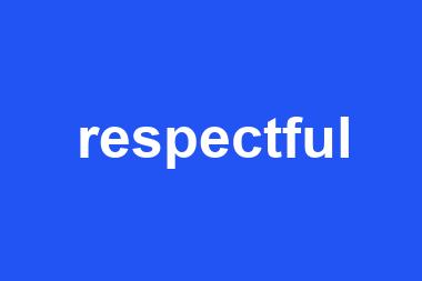 respectful