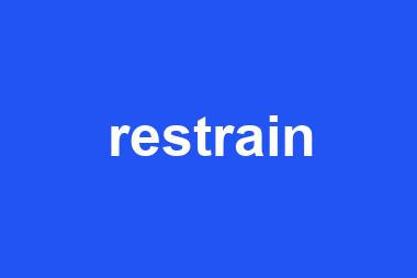 restrain