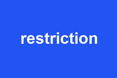 restriction