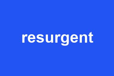 resurgent