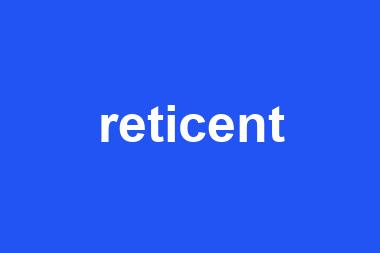 reticent