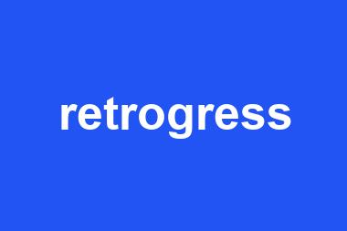 retrogress