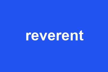 reverent