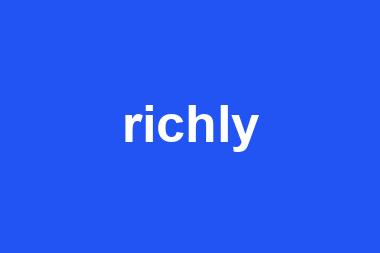 richly