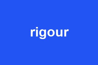 rigour