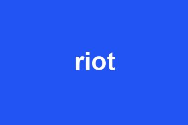 riot