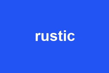 rustic