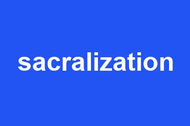 sacralization