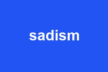 sadism