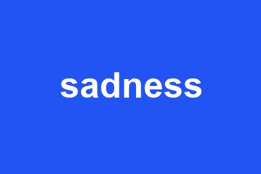 sadness