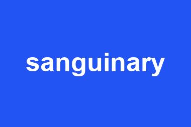 sanguinary