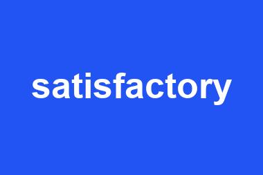 satisfactory