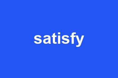 satisfy