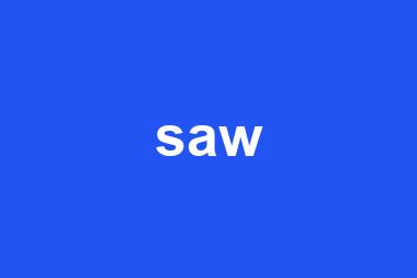 saw