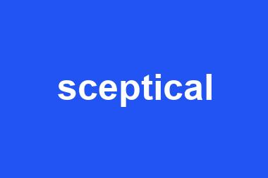 sceptical