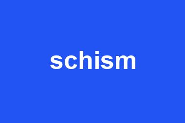 schism