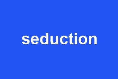 seduction