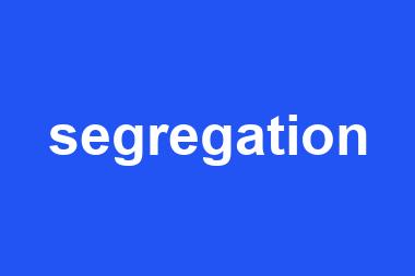 segregation