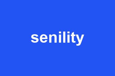 senility