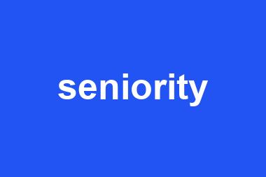 seniority