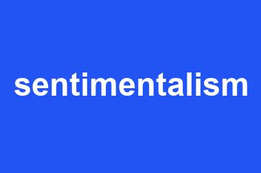 sentimentalism