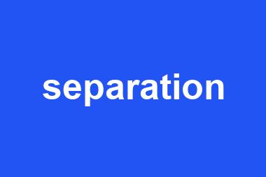 separation