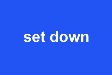 set down