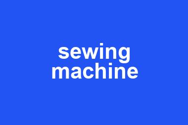 sewing machine