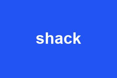 shack