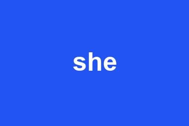 she