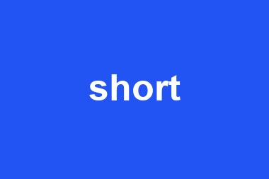 short