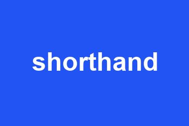 shorthand