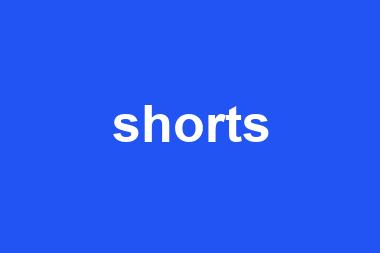 shorts