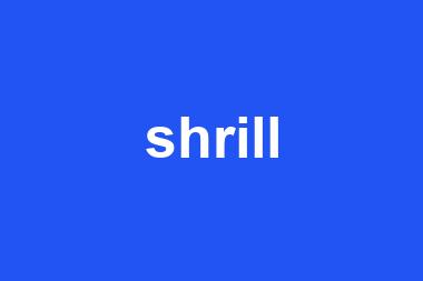 shrill