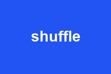 shuffle