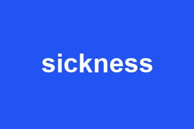 sickness