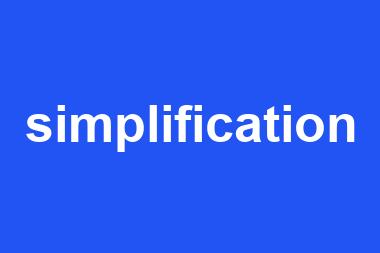 simplification