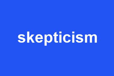 skepticism