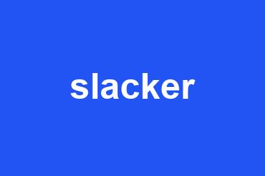 slacker