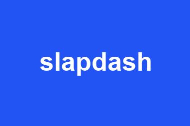 slapdash