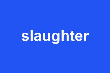 slaughter