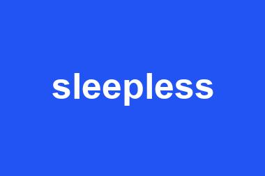 sleepless