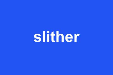 slither