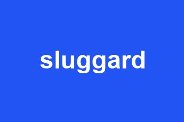 sluggard