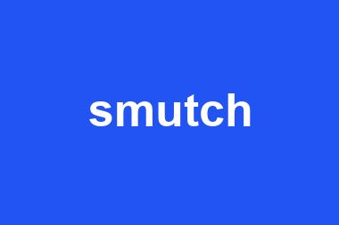 smutch