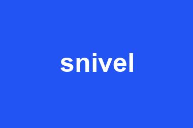 snivel