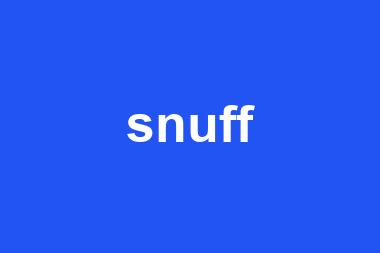 snuff